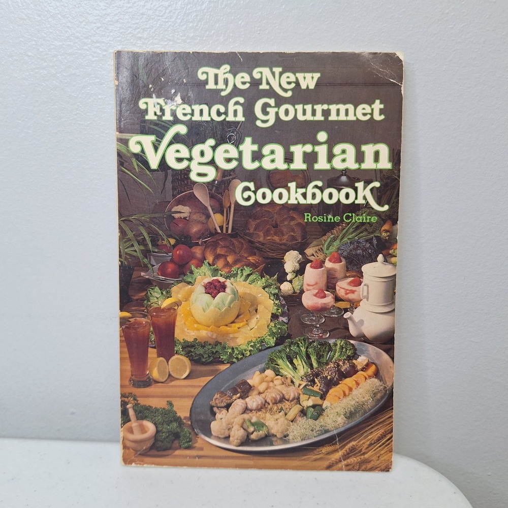 The New French Gourmet Vegetarian‎ Cookbook Rosine Claire Vintage 1975 Paperback